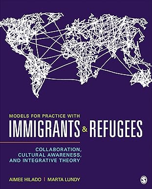 models for practice with immigrants and refugees collaboration cultural awareness and integrative theory 1st