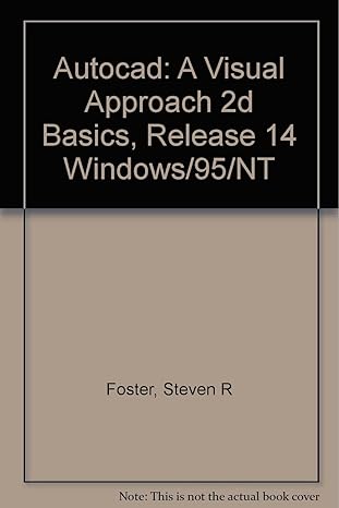 autocad a visual approach 2d basics release 14 windows/95/nt 1st edition steven r foster ,ralph grabowski