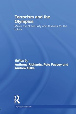 terrorism and the olympics 1st edition anthony richards ,pete fussey ,andrew silke 0415532426, 978-0415532426