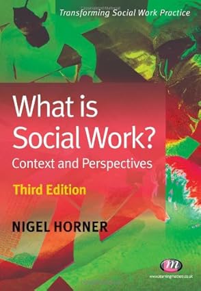 what is social work context and perspectives 1st edition nigel horner 1844452484, 978-1844452484