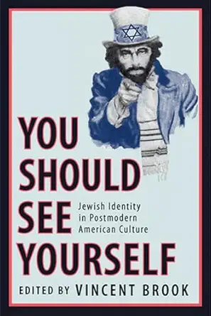 you should see yourself jewish identity in postmodern american culture 1st edition vincent brook 0813538440,