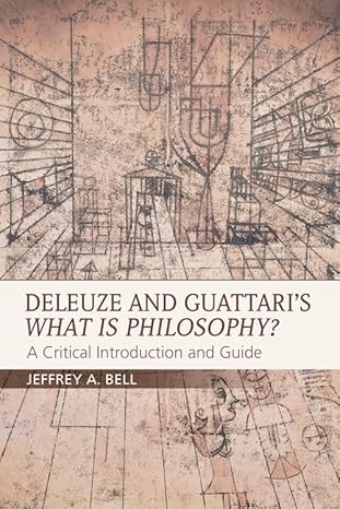 deleuze and guattaris what is philosophy a critical introduction and guide 1st edition jeffrey a bell
