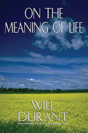 on the meaning of life 1st edition will durant 0973769807, 978-0973769807