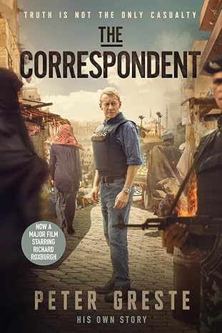 the correspondent 1st edition peter greste 070226914x, 978-0702269141