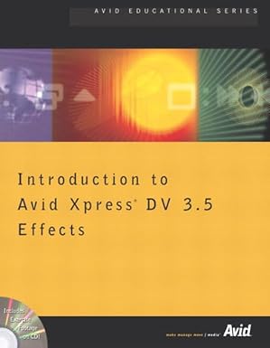introduction to avid xpress dv 3 5 effects 1st edition avid technology inc 0321162226, 978-0321162229