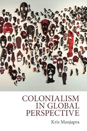 colonialism in global perspective 1st edition kris manjapra 110844136x, 978-1108441360