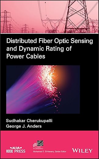 distributed fiber optic sensing and dynamic rating of power cables 1st edition sudhakar cherukupalli ,george
