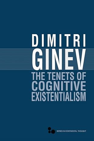 the tenets of cognitive existentialism 1st edition dimitri ginev 0821419765, 978-0821419762