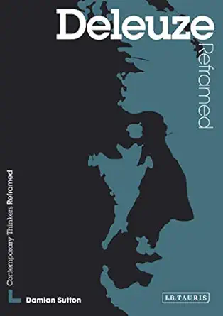 deleuze reframed interpreting key thinkers for the arts 1st edition damian sutton ,david martin jones