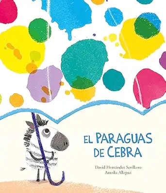 el paraguas de cebra 1st edition david herna ndez sevillano ,anuska allepuz 841813335x, 978-8418133350