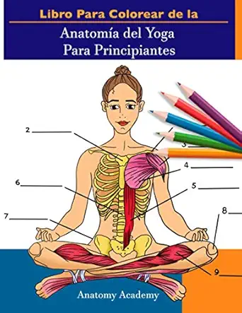 libro para colorear de la anatoma a del yoga para principiantes 50+ ejercicios de colores con posturas de