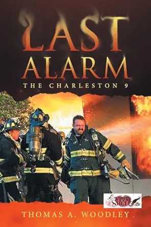 last alarm the charleston 9 1st edition thomas a a woodley 1663243883, 978-1663243881