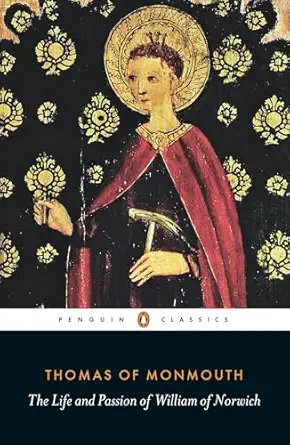 the life and passion of william of norwich 1st edition thomas of monmouth ,miri rubin 014119748x,