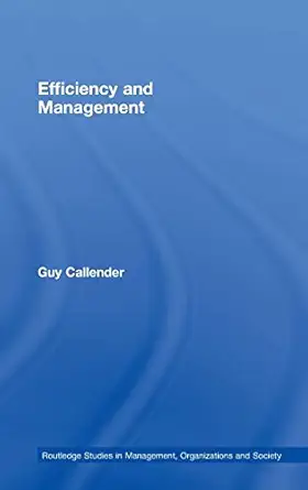 efficiency and management 1st edition guy callender 0415431808, 978-0415431804