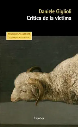 cra tica de la va ctima 1st edition daniele giglioli ,manuel cruz ,bernardo moreno carrillo ,dani sanchis