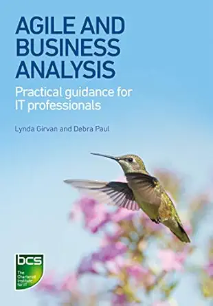 agile and business analysis practical guidance for it professionals 1st edition lynda girvan ,debra paul