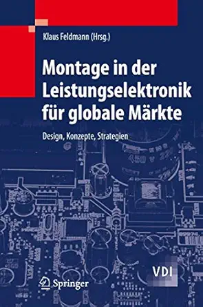 montage in der leistungselektronik fa 1/4r globale ma rkte design konzepte strategien 1st edition klaus