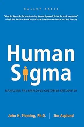 human sigma managing the employee customer encounter 1st edition john h fleming ,jim asplund 1595620168,