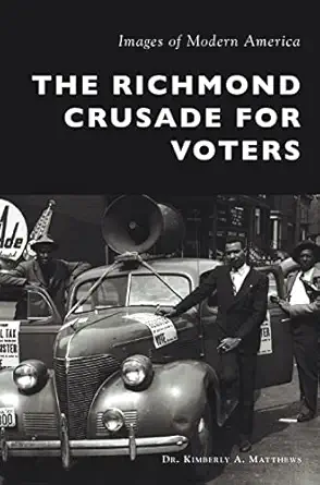 the richmond crusade for voters 1st edition kimberly a matthews 1540216330, 978-1540216335