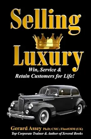 selling luxury win service and retain customers for life 1st edition gerard assey 9392492669, 978-9392492662