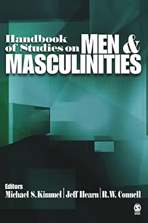handbook of studies on men and masculinities 1st edition michael s kimmel ,jeff r hearn ,raewyn w connell