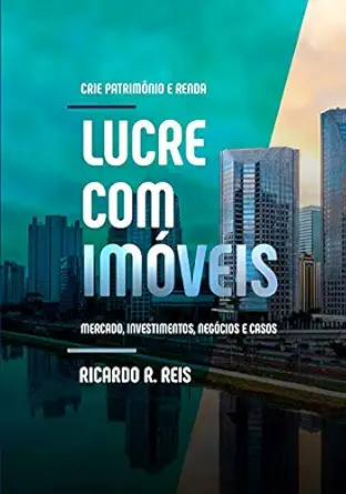 lucre com ima veis crie patrima nio e renda 1st edition ricardo r reis 8592466008, 978-8592466008