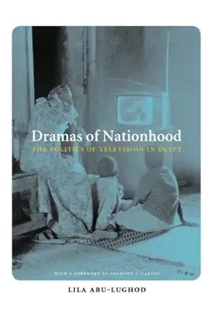 dramas of nationhood the politics of television in egypt 1st edition lila abu lughod ,anthony t carter