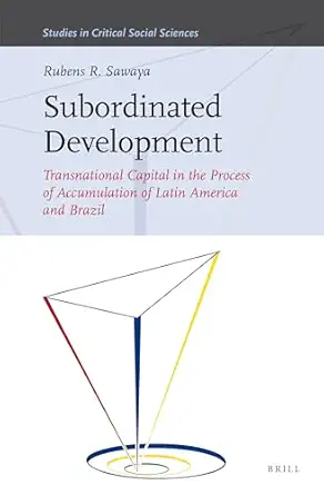 subordinated development transnational capital in the process of accumulation of latin america and brazil 1st