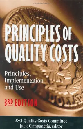 principles of quality costs principles implementation and use 1st edition jack campanella 087389443x,