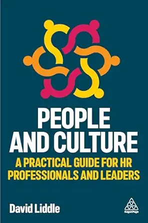 people and culture a practical guide for hr professionals and leaders 1st edition david liddle 1398616826,
