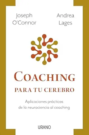 coaching para tu cerebro aplicaciones pra cticas de la neurociencia al coaching 1st edition joseph