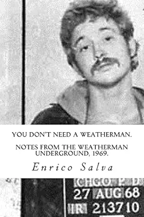 you dont need a weatherman notes from the weatherman underground 1969 1st edition enrico salva 1497523826,