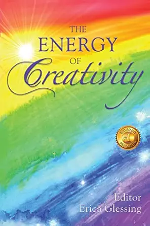the energy of creativity 1st edition erica glessing 0996171258, 978-0996171250