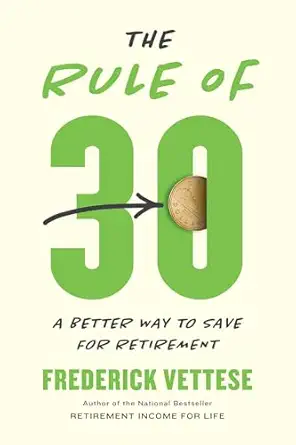 the rule of 30 a better way to save for retirement 1st edition frederick vettese 177041617x, 978-1770416178