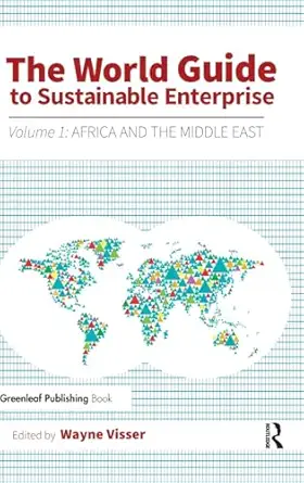 the world guide to sustainable enterprise volume 1 africa and middle east 1st edition wayne visser