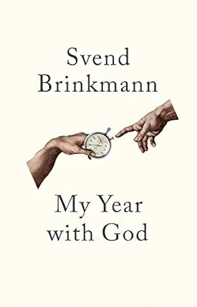my year with god 1st edition svend brinkmann ,tam mcturk 1509552723, 978-1509552726