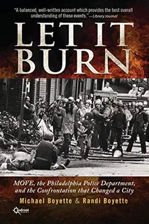 let it burn move the philadelphia police department and the confrontation that changed a city 1st edition