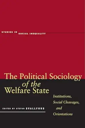 the political sociology of the welfare state institutions social cleavages and orientations 1st edition