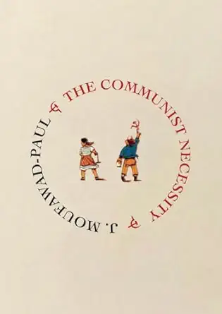 the communist necessity prolegomena to any future radical theory 1st edition j moufawad paul ,dao yuan chou