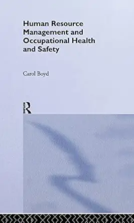 human resource management and occupational health and safety 1st edition carol boyd 0415265908, 978-0415265904