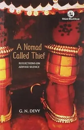 a nomad called thief reflections on adivasi silence 1st edition g n devy 8125030212, 978-8125030218