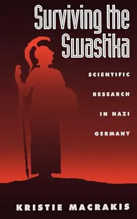 surviving the swastika scientific research in nazi germany 1st edition kristie macrakis 0195070100,