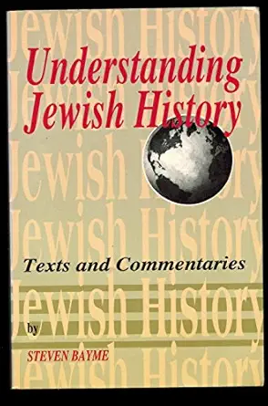 understanding jewish history texts and commentaries 1st edition steven bayme 0881255815, 978-0881255812