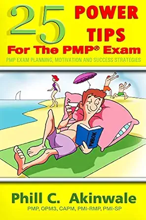 25 power tips for the pmp exam 1st edition pmp phill c akinwale 1934579580, 978-1934579589