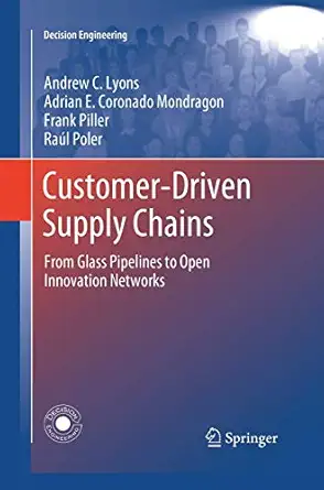 customer driven supply chains from glass pipelines to open innovation networks 1st edition andrew c c lyons