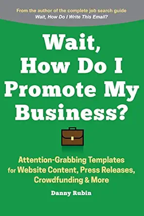 wait how do i promote my business 100+ attention grabbing templates for website content press releases