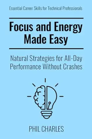 focus and energy made easy natural strategies for all day performance without crashes 1st edition phil