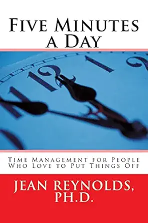 five minutes a day time management for people who love to put things off 1st edition jean reynolds ph d