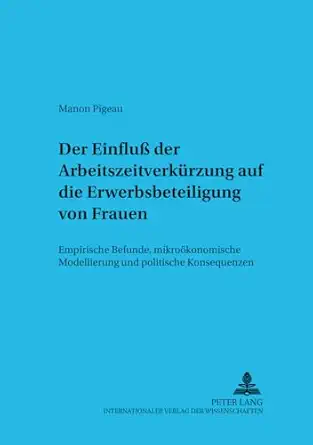 der einflua der arbeitszeit auf die erwerbsbeteiligung von frauen empirische befunde mikroa konomische