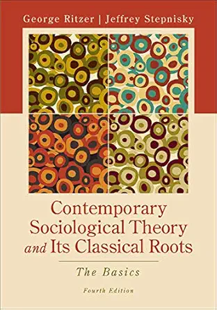 contemporary sociological theory and its classical roots the basics 1st edition george ritzer ,jeff stepnisky